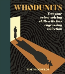 Whodunits : Test Your Crime Solving Skills with This Engrossing Collection