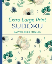 Extra Large Print Sudoku : Easy-to-Read Puzzles