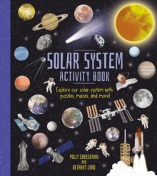 Solar System Activity Book : Explore Our Solar System with Puzzles, Mazes, and More!