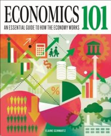Economics 101 : The essential guide to how the economy works