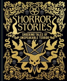 Horror Stories : Shocking Tales of Unspeakable Terror
