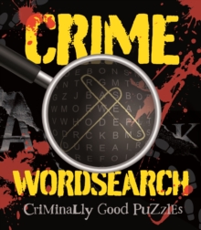 Crime Wordsearch : Criminally Good Puzzles