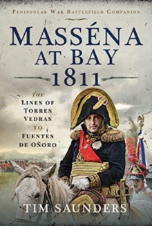 Massena at Bay 1811 : The Lines of Torres Vedras to Funtes de Onoro