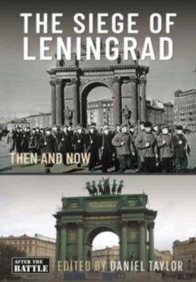 The Siege of Leningrad : Then and Now