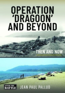 Operation 'Dragoon' and Beyond : Then and Now