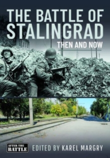 The Battle of Stalingrad : Then and Now