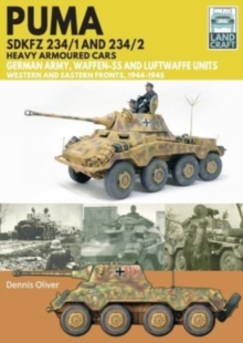 Puma Sdkfz 234/1 and Sdkfz 234/2 Heavy Armoured Cars : German Army and Waffen-SS, Western and Eastern Fronts, 1944-1945