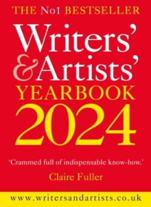Writers' & Artists' Yearbook 2024 : The best advice on how to write and get published
