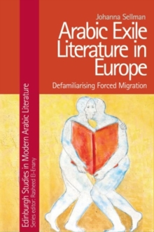 Arabic Exile Literature in Europe : Forced Migration and Speculative Fiction