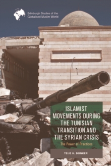 Islamist Movements during the Tunisian Transition and Syrian Crisis : The Power of Practices