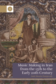 Music Making in Iran from the 15th to the Early 20th Century