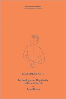 Dissident Gut : Technologies of Regularity, Politics of Revolt