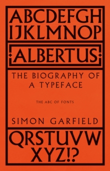 Albertus : The Biography of a Typeface (The ABC of Fonts)