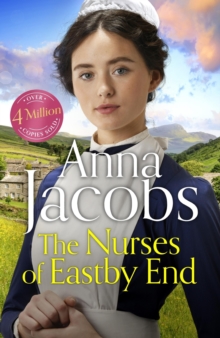 The Nurses of Eastby End : the gripping and unforgettable new novel from the beloved and bestselling saga storyteller