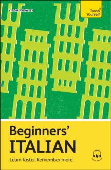 Beginners’ Italian : Learn faster. Remember more.