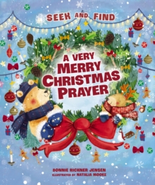 A Very Merry Christmas Prayer Seek and Find : A Sweet Poem of Gratitude for Holiday Joys, Family Traditions, and Baby Jesus
