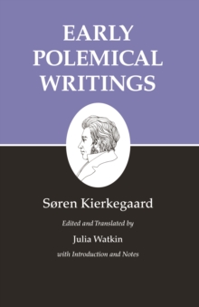 Kierkegaard's Writings, I, Volume 1 : Early Polemical Writings