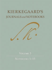 Kierkegaard's Journals and Notebooks, Volume 3 : Notebooks 1-15