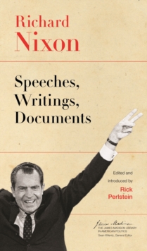 Richard Nixon : Speeches, Writings, Documents