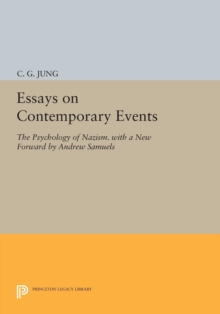 Essays on Contemporary Events : The Psychology of Nazism. With a New Forward by Andrew Samuels