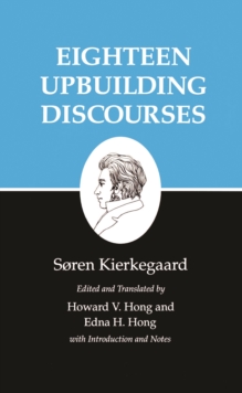 Kierkegaard's Writings, V, Volume 5 : Eighteen Upbuilding Discourses
