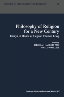 Philosophy of Religion for a New Century : Essays in Honor of Eugene Thomas Long