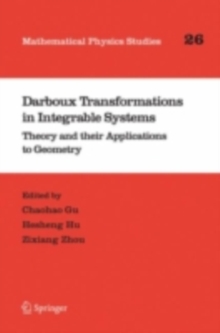 Darboux Transformations in Integrable Systems : Theory and their Applications to Geometry