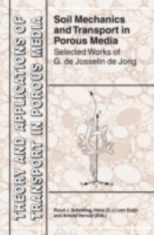 Soil Mechanics and Transport in Porous Media : Selected Works of G. de Josselin de Jong