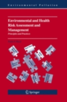 Environmental and Health Risk Assessment and Management : Principles and Practices