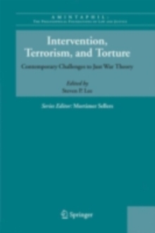Intervention, Terrorism, and Torture : Contemporary Challenges to Just War Theory