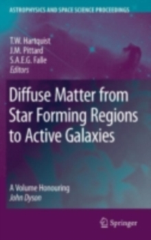 Diffuse Matter from Star Forming Regions to Active Galaxies : A Volume Honouring John Dyson