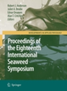 Eighteenth International Seaweed Symposium : Proceedings of the Eighteenth International Seaweed Symposium held in Bergen, Norway, 20 - 25 June 2004