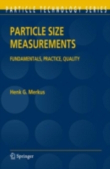 Particle Size Measurements : Fundamentals, Practice, Quality