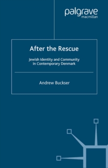 After the Rescue : Jewish Identity and Community in Contemporary Denmark