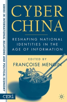 Cyber China : Reshaping National Identities in the Age of Information
