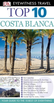 DK Eyewitness Top 10 Travel Guide: Costa Blanca : Costa Blanca