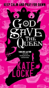 God Save the Queen : Book 1 of the Immortal Empire
