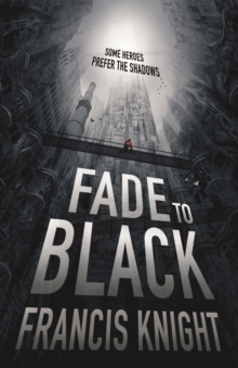 Fade to Black : Book 1 of the Rojan Dizon Novels