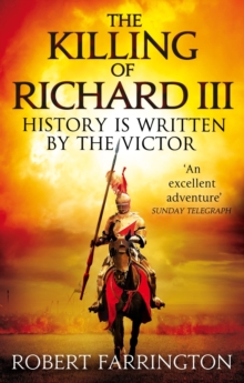 The Killing of Richard III : Wars of the Roses I