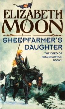 Sheepfarmer's Daughter : Book 1: Deed of Paksenarrion Series