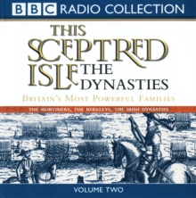 This Sceptred Isle: The Dynasties Volume 2
