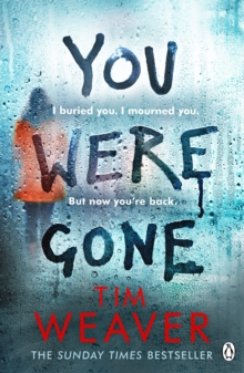 You Were Gone : The gripping Sunday Times bestseller from the author of No One Home