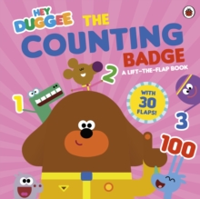 Hey Duggee: The Counting Badge : A Lift-the-Flap Book