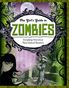 Zombies Everything Vital About These Undead Monsters Jen Jones 9781406242447 Telegraph Bookshop