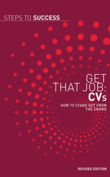 Get That Job: CVs : How to Stand Out from the Crowd