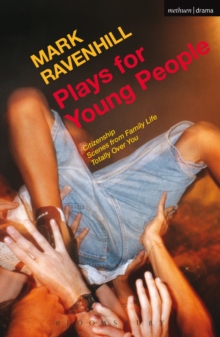 Plays for Young People : Citizenship; Scenes from Family Life; Totally Over You