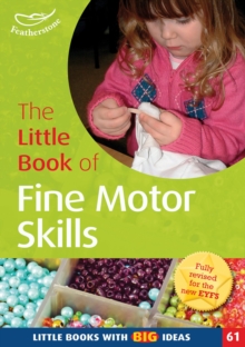 The Little Book of Fine Motor Skills : Little Books with Big Ideas (61)