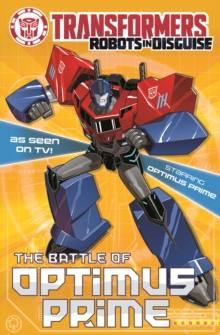 The Battle Of Optimus Prime : Book 4