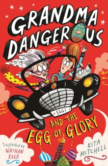 Grandma Dangerous and the Egg of Glory : Book 2