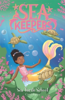 Sea Keepers: Sea Turtle School : Book 4